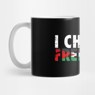 I Choose Freedom Over Slavery Just Like Palestinian Did Mug